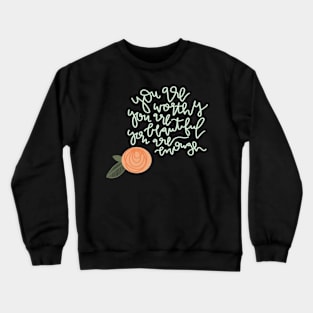 "worthy, beautiful, enough" inspirational quote Crewneck Sweatshirt